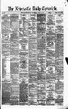 Newcastle Daily Chronicle Wednesday 02 August 1871 Page 1