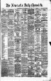 Newcastle Daily Chronicle Friday 04 August 1871 Page 1