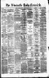 Newcastle Daily Chronicle Tuesday 05 December 1871 Page 1