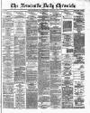 Newcastle Daily Chronicle Thursday 25 January 1872 Page 1