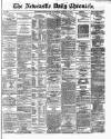 Newcastle Daily Chronicle Saturday 27 January 1872 Page 1