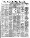 Newcastle Daily Chronicle Friday 02 February 1872 Page 1