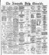 Newcastle Daily Chronicle Monday 11 November 1872 Page 1