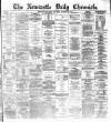 Newcastle Daily Chronicle Wednesday 20 November 1872 Page 1