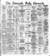Newcastle Daily Chronicle Monday 23 December 1872 Page 1
