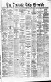 Newcastle Daily Chronicle Friday 28 March 1873 Page 1