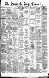 Newcastle Daily Chronicle Wednesday 15 March 1876 Page 1