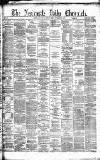 Newcastle Daily Chronicle Wednesday 29 November 1876 Page 1