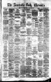 Newcastle Daily Chronicle Saturday 17 February 1877 Page 1