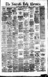Newcastle Daily Chronicle Saturday 11 August 1877 Page 1