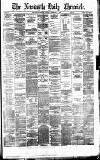 Newcastle Daily Chronicle Saturday 16 February 1878 Page 1