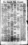 Newcastle Daily Chronicle Monday 01 April 1878 Page 1