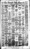 Newcastle Daily Chronicle Wednesday 17 April 1878 Page 1