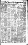 Newcastle Daily Chronicle Tuesday 18 March 1879 Page 1