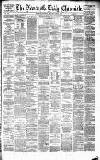 Newcastle Daily Chronicle Monday 14 April 1879 Page 1