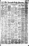 Newcastle Daily Chronicle Saturday 19 April 1879 Page 1