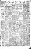 Newcastle Daily Chronicle Monday 18 August 1879 Page 1