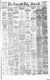 Newcastle Daily Chronicle Saturday 07 February 1880 Page 1