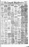 Newcastle Daily Chronicle Tuesday 10 February 1880 Page 1