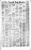 Newcastle Daily Chronicle Monday 16 February 1880 Page 1