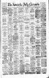 Newcastle Daily Chronicle Saturday 06 March 1880 Page 1