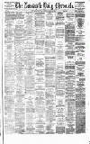 Newcastle Daily Chronicle Saturday 27 March 1880 Page 1