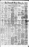 Newcastle Daily Chronicle Friday 18 March 1881 Page 1