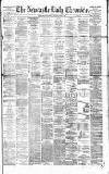 Newcastle Daily Chronicle Tuesday 28 June 1881 Page 1