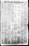 Newcastle Daily Chronicle Thursday 02 February 1882 Page 1