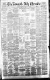 Newcastle Daily Chronicle Thursday 16 March 1882 Page 1