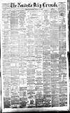 Newcastle Daily Chronicle Thursday 04 May 1882 Page 1