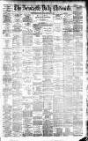 Newcastle Daily Chronicle Monday 26 February 1883 Page 1