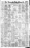 Newcastle Daily Chronicle Monday 11 June 1883 Page 1