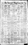 Newcastle Daily Chronicle Monday 06 August 1883 Page 1