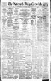 Newcastle Daily Chronicle Wednesday 11 March 1885 Page 1