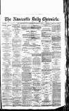 Newcastle Daily Chronicle Wednesday 21 October 1885 Page 1