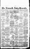 Newcastle Daily Chronicle Tuesday 10 November 1885 Page 1