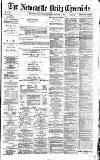 Newcastle Daily Chronicle Saturday 09 January 1886 Page 1
