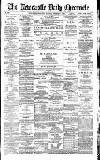 Newcastle Daily Chronicle Monday 08 February 1886 Page 1