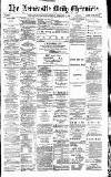 Newcastle Daily Chronicle Saturday 27 February 1886 Page 1