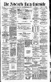 Newcastle Daily Chronicle Monday 29 March 1886 Page 1