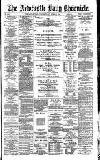 Newcastle Daily Chronicle Monday 05 April 1886 Page 1