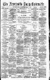 Newcastle Daily Chronicle Saturday 01 May 1886 Page 1