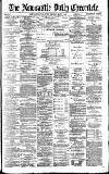 Newcastle Daily Chronicle Friday 07 May 1886 Page 1
