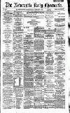 Newcastle Daily Chronicle Saturday 04 September 1886 Page 1