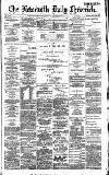 Newcastle Daily Chronicle Thursday 23 September 1886 Page 1