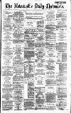 Newcastle Daily Chronicle Saturday 20 November 1886 Page 1