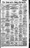 Newcastle Daily Chronicle Monday 06 December 1886 Page 1