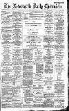 Newcastle Daily Chronicle Saturday 15 January 1887 Page 1
