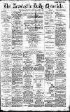 Newcastle Daily Chronicle Tuesday 15 March 1887 Page 1